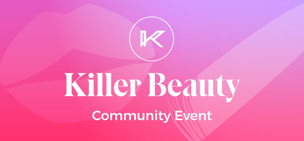 You're Invited to the Killer Beauty Community Event!