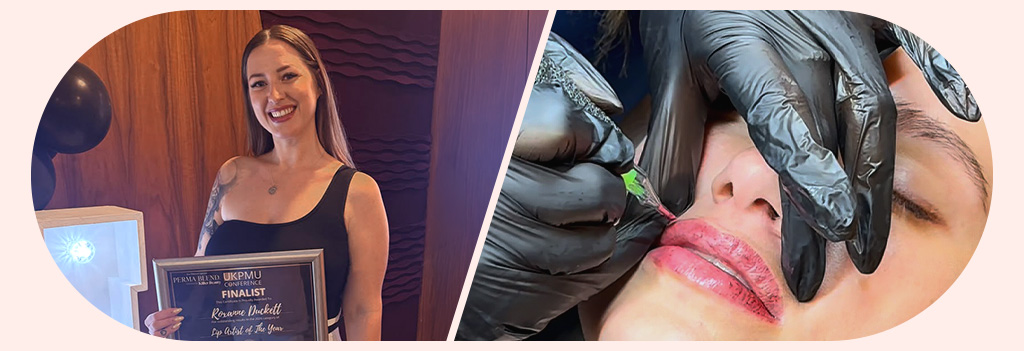 Roxie, founder of PMU Device & co, with an award on the left and a client getting lip blush treatment on the right